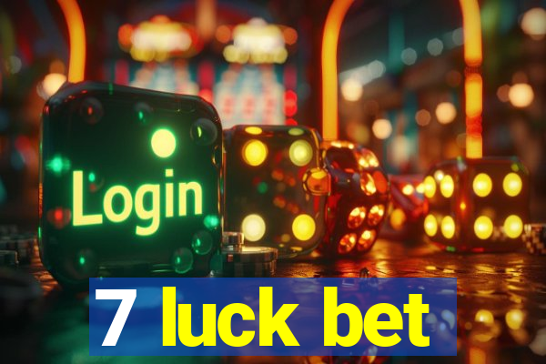 7 luck bet